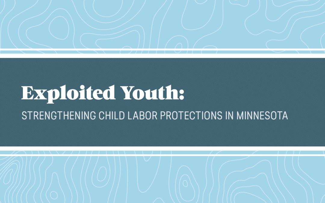 Exploited Youth: Strengthening Child Labor Protections in Minnesota